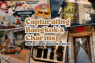 CAPTURATING BANGKOK’S CHARM